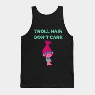 Troll Hair Don't Care Shirt Tank Top